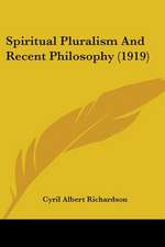 Spiritual Pluralism And Recent Philosophy (1919)