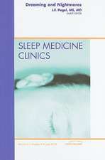 Dreaming and Nightmares, An Issue of Sleep Medicine Clinics