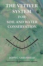 The Vetiver System for Soil and Water Conservation: A Gentle Approach