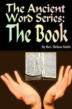 The Ancient Word Series: The Book