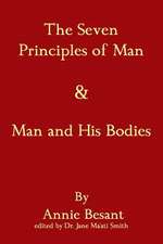 The Seven Principles of Man & Man and His Bodies