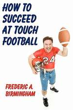 How to Succeed at Touch Football: A Freestyle Coloring Book (TM)