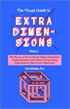 The Visual Guide to Extra Dimensions: Visualizing the Fourth Dimension, Higher-Dimensional Polytopes, and Curved Hypersurfaces