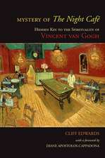 Mystery of the Night Cafe: Hidden Key to the Spirituality of Vincent Van Gogh