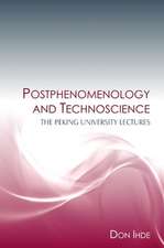 Postphenomenology and Technoscience: The Peking University Lectures