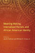 Meaning-Making, Internalized Racism, and African American Identity