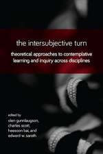 The Intersubjective Turn: Theoretical Approaches to Contemplative Learning and Inquiry Across Disciplines