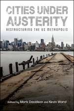 Cities Under Austerity: Restructuring the Us Metropolis