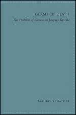 Germs of Death: The Problem of Genesis in Jacques Derrida