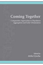 Coming Together: Comparative Approaches to Population Aggregation and Early Urbanization