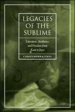 Legacies of the Sublime: Literature, Aesthetics, and Freedom from Kant to Joyce