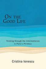 On the Good Life: Thinking Through the Intermediaries in Plato's Philebus