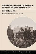 Out-Doors at Idlewild; or, The Shaping of a Home on the Banks of the Hudson