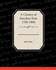 A Century of Anecdote from 1760-1860