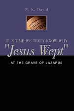 It Is Time We Truly Know Why "Jesus Wept"