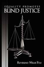 Equality Promotes Blind Justice