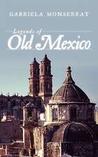 Legends of Old Mexico