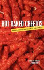 Hot Baked Cheetos and Other Things We Like about Indianapolis