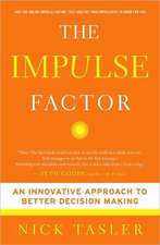 The Impulse Factor: An Innovative Approach to Better Decision Making