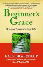 Beginner's Grace: Bringing Prayer Into Your Life