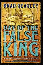 Day of the False King: A Novel of Murder in Ancient Babylon