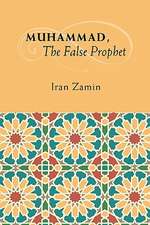 Muhammad, the False Prophet