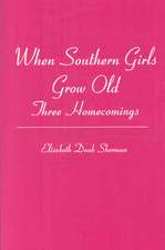 When Southern Girls Grow Old: Three Homecomings