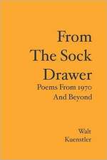 From the Sock Drawer: Poems from 1970 and Beyond