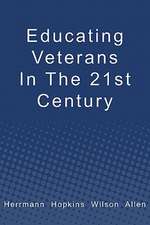 Educating Veterans in the 21st Century