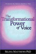 The Transformational Power of Voice: A Step by Step 