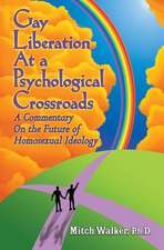 Walker Ph. D., M: GAY LIBERATION AT A PSYCHOLOGI