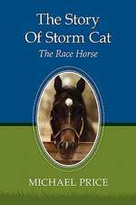 The Story of Storm Cat: The Race Horse