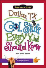 Dallas, TX: Cool Stuff Every Kid Should Know