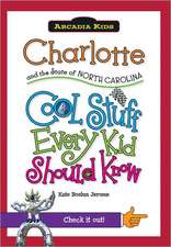 Charlotte and the State of North Carolina: Cool Stuff Every Kid Should