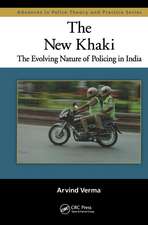 The New Khaki: The Evolving Nature of Policing in India