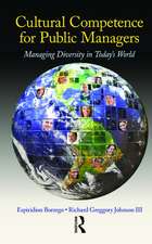 Cultural Competence for Public Managers: Managing Diversity in Today' s World