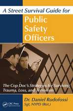 A Street Survival Guide for Public Safety Officers