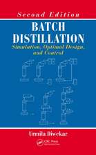 Batch Distillation: Simulation, Optimal Design, and Control, Second Edition