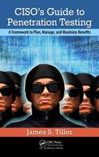 CISO's Guide to Penetration Testing: A Framework to Plan, Manage, and Maximize Benefits