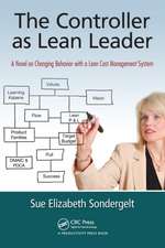 The Controller as Lean Leader: A Novel on Changing Behavior with a Lean Cost Management System