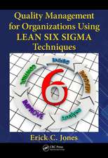 Quality Management for Organizations Using Lean Six Sigma Techniques