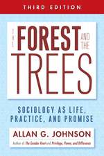 The Forest and the Trees: Sociology as Life, Practice, and Promise