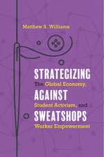 Strategizing against Sweatshops: The Global Economy, Student Activism, and Worker Empowerment