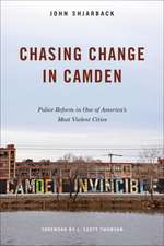 Chasing Change in Camden: Police Reform in One of America's Most Violent Cities