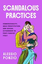Scandalous Practices: Homosexuality, Male Prostitution, and Sexual Citizenship in Post-Fascist Italy