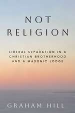 Not Religion: Liberal Separation in a Christian Brotherhood and a Masonic Lodge