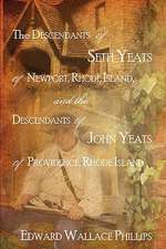 The Descendants of Seth Yeats (or Yates) of Newport, Rhode Island, and the Descendants of John Yeats (or Yates) of Providence, Rhode Island