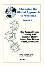 Changing the Global Approach to Medicine, Volume 1