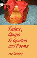 Tales, Quips & Quotes and Poems