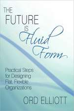 The Future Is Fluid Form